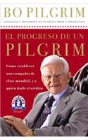 El progreso de un Pilgrim: Cómo establecer una compañía de clase mundial, y a quién darle el crédito(Spanish)