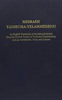 Midrash Tanhuma-Yelammedenu: An English Translation of Genesis and Exodus from the Printed Version of Tanhuma-Yelammedenu With an Introduction, Notes, and Indexes