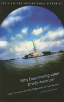 Why Does Immigration Divide America? – Public Finance and Political Opposition to Open Borders