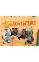 The Complete Zoo Adventure: A Field Trip in a Book