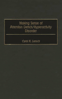 Making Sense of Attention Deficit/Hyperactivity Disorder