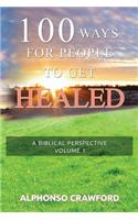 100 Ways For People To Get Healed