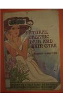 Natural Organic Hair and Skin Care : Including A to Z Guide to Natural and