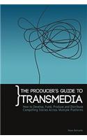 The Producers Guide to Transmedia