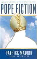 Pope Fiction: Answers to 30 Myths & Misconceptions about the Papacy
