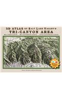 3D Atlas of Salt Lake Valley's Tri-Canyon Area