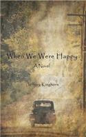 When We Were Happy