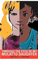 Through the Eyes of My Mulatto Daughter