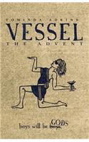 Vessel, Book I: The Advent