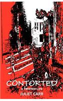 Contorted: A Twisted Life