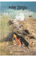 Peter Jangle and the New Madrid Discovery