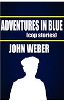 Adventures in Blue: Cop Stories