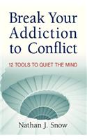 Break Your Addiction to Conflict