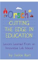 Orsch...Cutting the Edge in Education