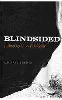 Blindsided, Finding Joy Through Tragedy