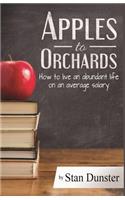 Apples To Orchards: How to Live an Abundant Live on an Average Salary(English)
