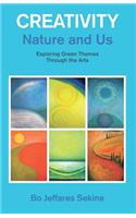 Creativity: Nature and Us. Exploring Green Themes Through the Arts