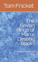 Seven Rings of Man's Destiny Book I