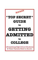 *Top Secret* Guide to Getting Admitted to College