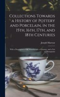 Collections Towards a History of Pottery and Porcelain, in the 15th, 16th, 17th, and 18th Centuries