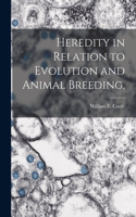 Heredity in Relation to Evolution and Animal Breeding,