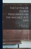 Letter of Petrus Peregrinus on the Magnet, A.D. 1269