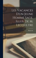 Les vacances d'un jeune homme sage. Illus. de M. Lecoultre