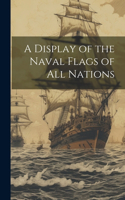 A Display of the Naval Flags of all Nations