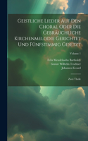 Geistliche Lieder Auf Den Choral Oder Die Gebräuchliche Kirchenmelodie Gerichtet Und Fünfstimmig Gesetzt