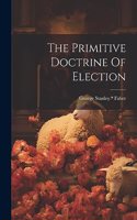 Primitive Doctrine Of Election