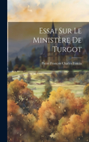 Essai Sur Le Ministère De Turgot