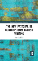 New Pastoral in Contemporary British Writing