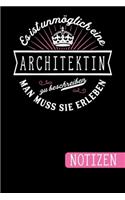 Es ist unmöglich eine Architektin zu beschreiben: Man muss sie erleben - blanko Notizbuch - Journal - To Do Liste - über 100 linierte Seiten mit viel Platz für Notizen - Tolle Geschenkidee für Archi