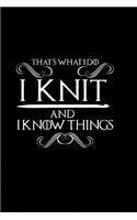 That's What I Do I Knit and I Know Things