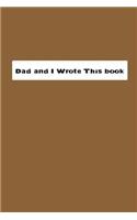 Dad And I Wrote This Book