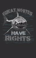 Great Whites Have Rights: 100 page 6 x 9 daily journal for music lovers perfect Gift to jot down his ideas and notes