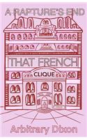 A Rapture's End: That French Clique(1 A Rapture's End)