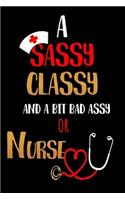 A Sassy Classy and a Bit Bad Assy OR Nurse