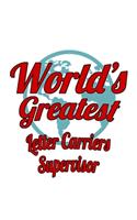 World's Greatest Letter Carriers Supervisor: Unique Letter Carriers Supervisor Notebook, Journal Gift, Diary, Doodle Gift or Notebook - 6 x 9 Compact Size- 109 Blank Lined Pages