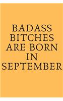 Badass Bitches Are Born in September