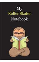 My Roller Skater Notebook: With A Cute Sloth Reading (sleeping), Blank Lined Notebook Journal Gift Idea With Black Background Cover
