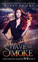 Wave of Smoke: (Star Crossed Academy)