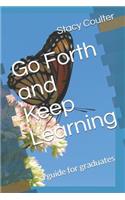 Go Forth and Keep Learning