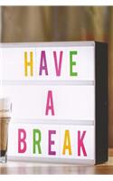 Have A Break