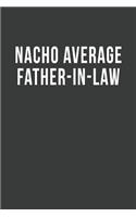 Nacho Average Father-in-Law: Blank Lined Journal