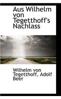 Aus Wilhelm Von Tegetthoff's Nachlass