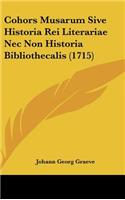 Cohors Musarum Sive Historia Rei Literariae NEC Non Historia Bibliothecalis (1715)