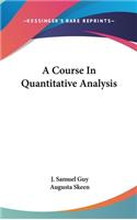 A Course in Quantitative Analysis