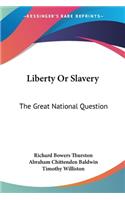 Liberty Or Slavery