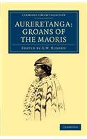 Aureretanga: Groans of the Maoris